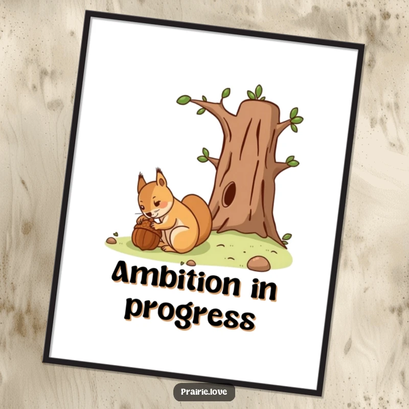 Funny poster of a determined squirrel burying an acorn near a stylized tree, symbolizing wise planning.
