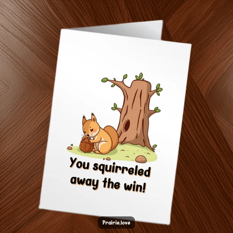 Free Printable Congratulations Card: A focused squirrel diligently buries an acorn, symbolizing the reward of hard work and successful planning.